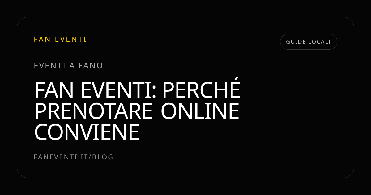 Prenotazione online degli eventi a Fano con inviti, promemoria e gestione partecipanti
